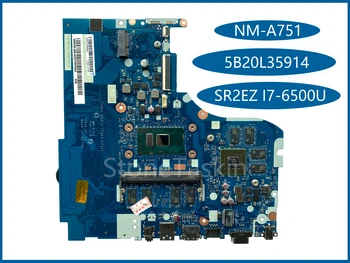 Высококачественная 5B20L35914 для Lenovo IdeaPad 310-15ISK Материнская плата ноутбука NM-A751 SR2EZ I7-6500U DDR4 100% Протестирована